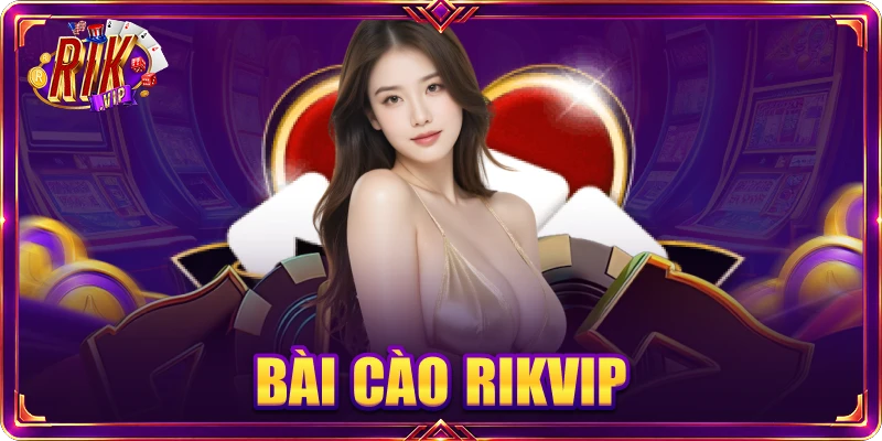 Bài Cào RIKVIP – Khám Phá Game Bài 3 Lá Chơi Cực Cuốn