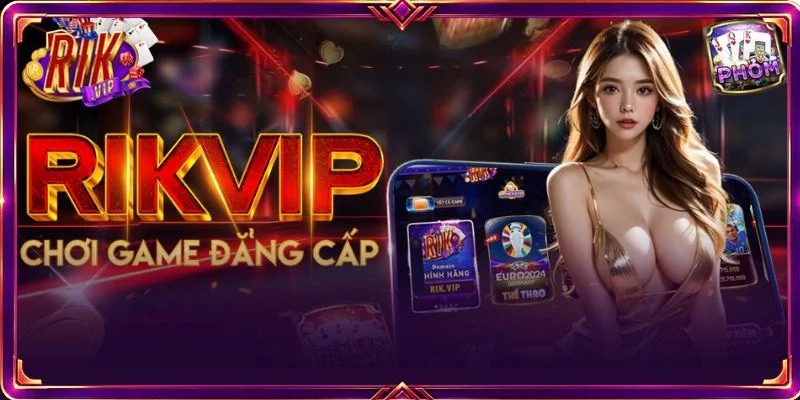 Giới thiệu RIKVIP đến mọi người về giá trị cốt lõi
