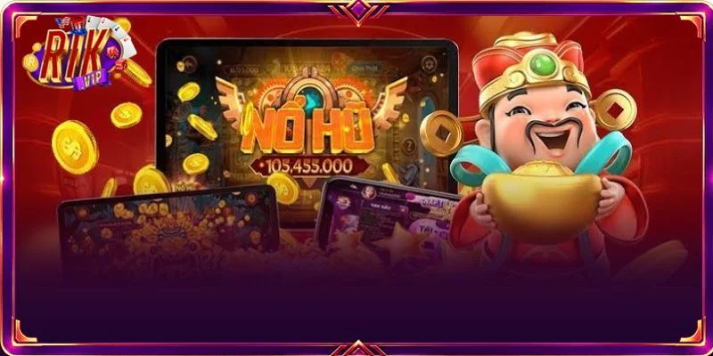 Giới thiệu sảnh cược nổ hũ RIKVIP được bet thủ yêu thích