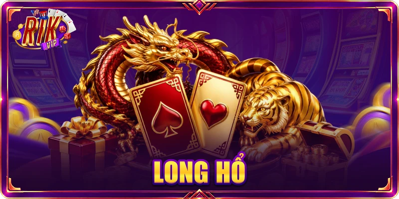 Long Hổ RIKVIP – Khám Phá Sảnh Bài Với Cơ Chế Đối Đầu Trực Quan